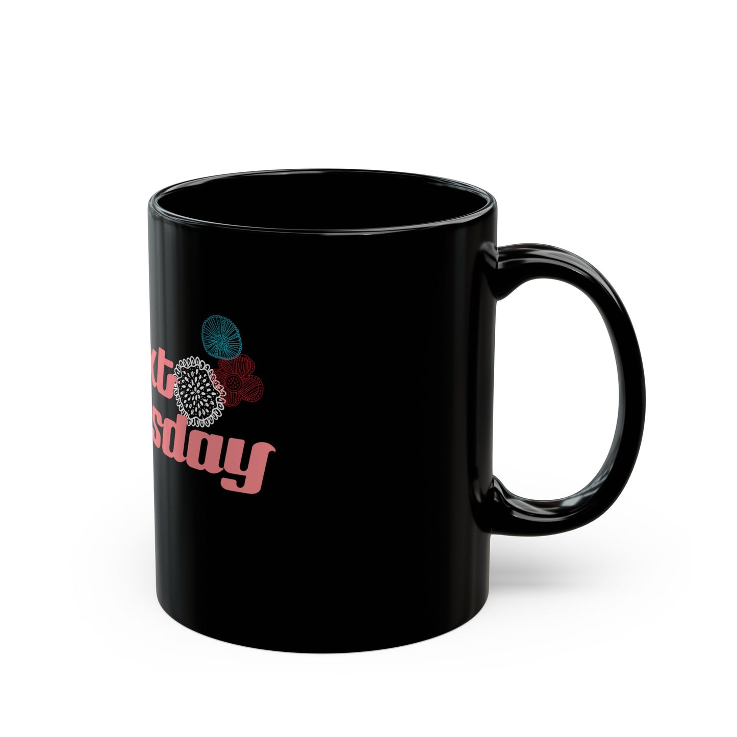 C U NEXT TUESDAY COFFEE MUG (11oz)